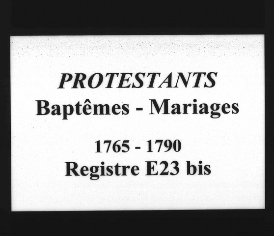 Protestants : Baptêmes, Mariages, Sépultures